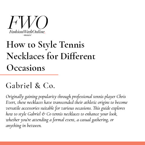Gabriel & Co. featured in a How-to Style Tennis Necklaces story on FashionWeekOnline.com